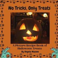 No Tricks, Only Treats: A picture recipe book of Halloween treats