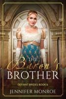 The Baron's Brother: Defiant Brides Book 6