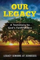 Our Legacy: A Testimony to God's Faithfulness