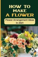 How To Make A Flower