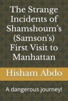 The Strange Incidents of Shamshoum's First Visit to Manhattan!