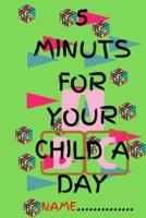 5 MINUTS FOR YOUR CHILD A DAY: EDUCATION BOOK/27 PAGES/FOR YOUR CHILD
