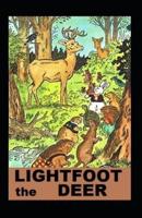 LIGHTFOOT THE DEER By Thornton W. Burgesthornton W. Burgess Annotated Edition