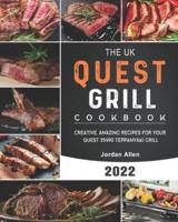 The UK Quest Grill Cookbook 2022: Creative, Amazing Recipes for Your Quest 35490 Teppanyaki Grill