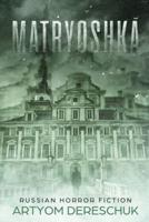 MATRYOSHKA: A Paranormal Suspense Thriller set in Russia