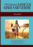 100 Great African Kings and Queens - Volume Two: The Second Testament