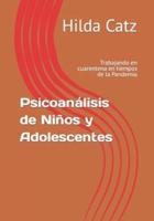 Psicoanálisis de Niños y Adolescentes: Trabajando en cuarentena en tiempos de la Pandemia
