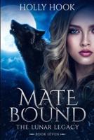 Mate Bound: The Lunar Legacy, Book Seven