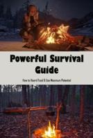Powerful Survival Guide: How to Hoard Food & Use Maximum Potential: Powerful Survival Guide