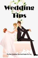 Wedding Tips: The Best Wedding Tips And Hacks For You: Wedding Tips