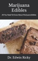 Marijuana Edibles  : All You Need To Know About Marijuana Edibles