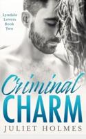 Criminal Charm: A Small Town Enemies to Lovers Romance