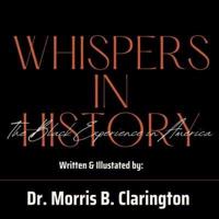 Whispers in History : The Black Experience in America