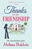 Thanks for the Friendship: A Second Chance Romantic Comedy