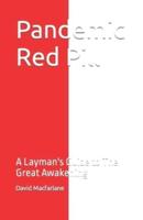 Pandemic Red Pill: A Layman's Guide to The Great Awakening