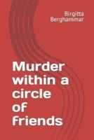 Murder within a circle of friends