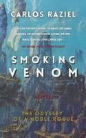 SMOKING VENOM : The Odyssey of a Noble Rogue