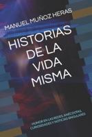 HISTORIAS DE LA VIDA MISMA: HUMOR EN LAS REDES, ANÉCDOTAS, CURIOSIDADES Y NOTICIAS SINGULARES