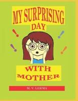 MY SURPRISING DAY WITH MOTHER