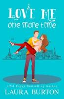 Love Me One More Time: A Sweet Romantic Comedy