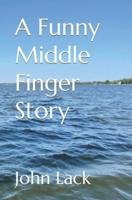 A Funny Middle Finger Story