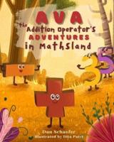 Ava the Addition Operator's Adventures in Mathsland