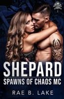 Shepard: A Spawns of Chaos MC Novel