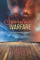 Spiritual Warfare: What you don't know