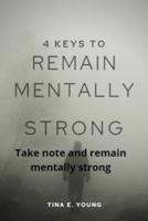 4 keys to remain mentally strong: Take note and remain mentally strong