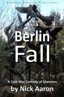 Berlin Fall: A Cold War Comedy of Manners