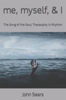 me, myself, & I: The Song of the Soul; Theosophy in Rhythm