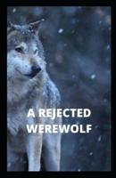 A REJECTED WEREWOLF