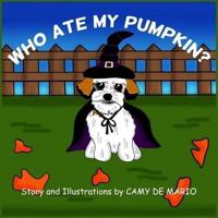 WHO ATE MY PUMPKIN?