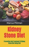 Kidney Stone Diet  : Prevention And Treatment Of Kidney Stone Diet Using Diet