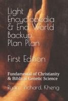 Light Encyclopedia & End World Backup Plan: Fundamental of Christianity & Biblical Genetic Science