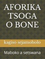 AFORIKA TSOGA O BONE: Maboko a setswana