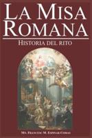 LA MISA ROMANA: Historia del rito