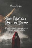 Case Infestate e Ponti del Diavolo: Storia e leggenda dei luoghi oscuri da (non) visitare in Italia
