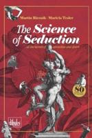 The Science of Seduction: All the secrets of attraction and desire