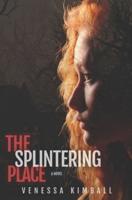 The Splintering Place
