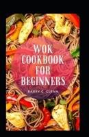 Wok Cookbook For Beginners