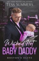 Wicked Hot Baby Daddy: Boston's Elite