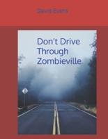 Don't Drive Through Zombieville