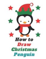 How to Draw Christmas Penguin: Draw Christmas Penguin Activity Book Page for kids