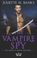 The Vampire Spy: A fated mates, enemy to lovers paranormal romance