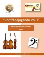 " Contrabajugando Vol.I": Método de iniciación al contrabajo. Curso 1º de Enseñanzas Elementales