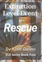 Extinction Level Event, Book Four: Rescue