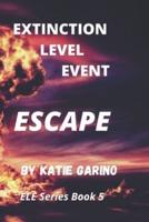 Extinction Level Event, Book Five: Escape