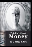 Thinking About Money  is Unique Art