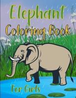 Elephants Coloring Book For Girls: Elephant Coloring Book For Kids